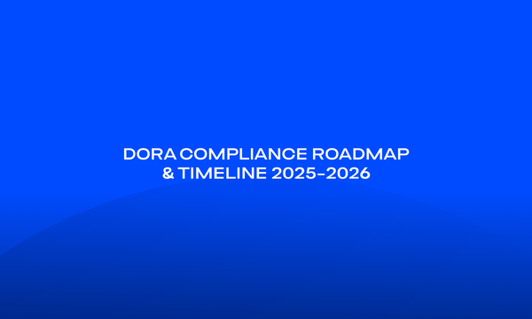 DORA Compliance Roadmap & Timeline 2025–2026