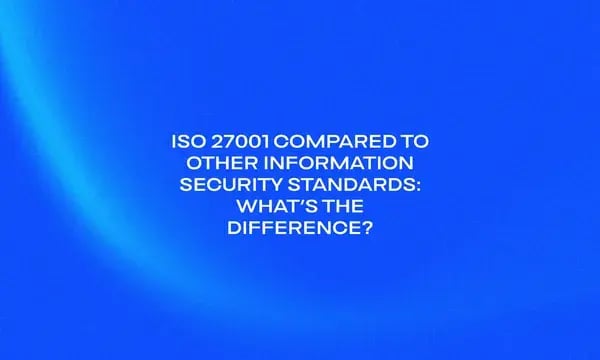 ISO 27001 Compared to Other Information Security Standards_ What’s the Difference_