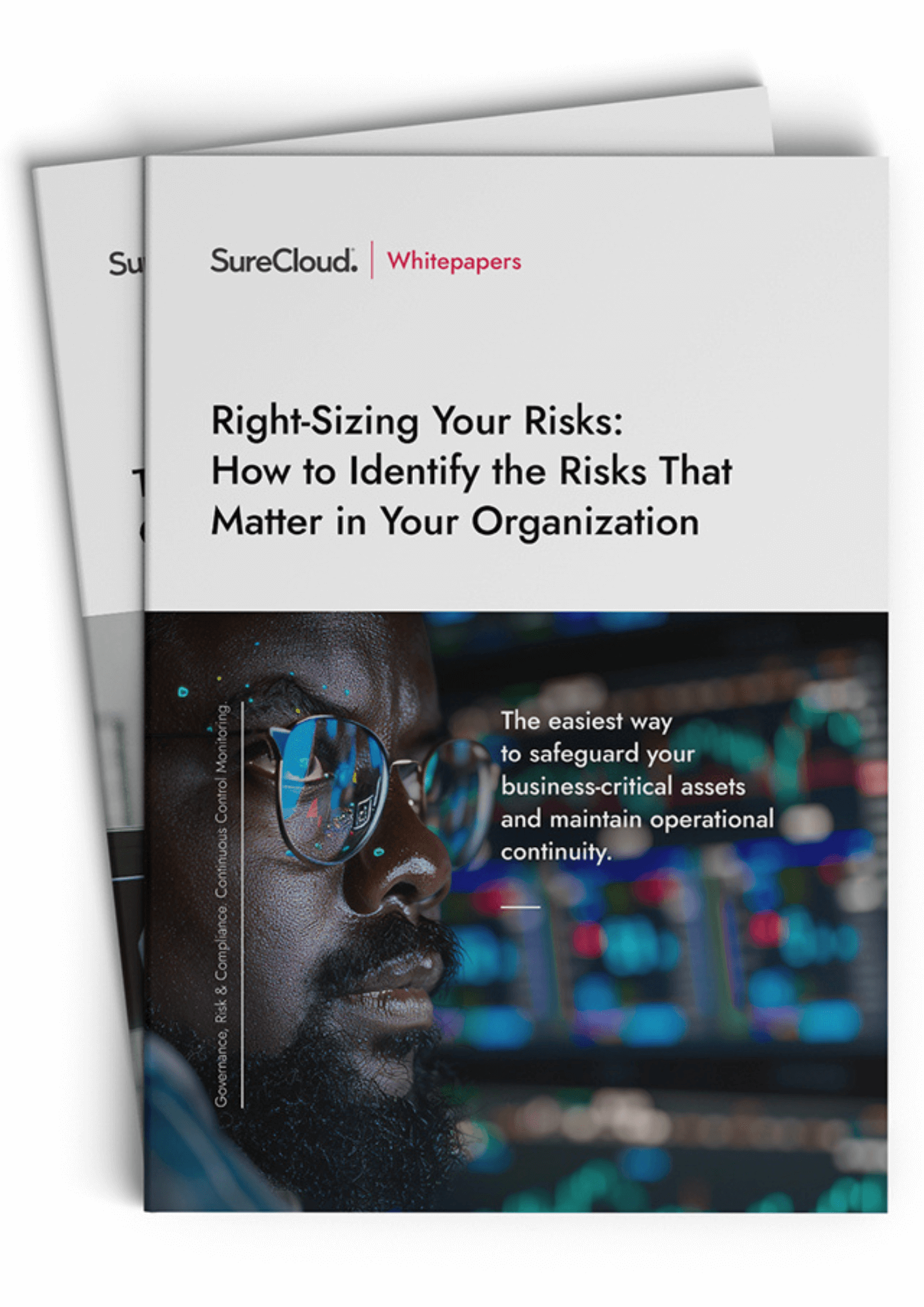 The easiest way to safeguard your business-critical assets and maintain operational continuity. Right-Sizing Your Risks How to Identify the Risks That Matter in Your Organization Governance, Risk -1