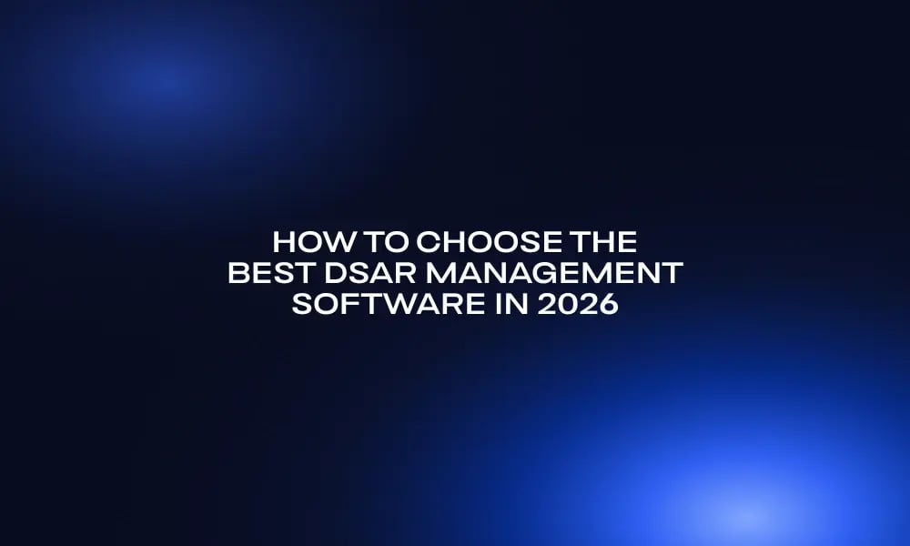 how-to-choose-the-best-dsar-management-software-in-2026