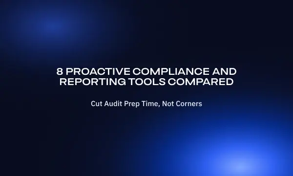 8-proactive-compliance-and-reporting-tools-compared