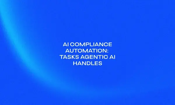 AI Compliance Automation_ Tasks Agentic AI Handles