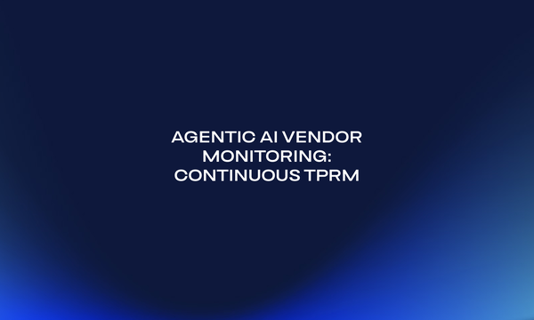 Agentic AI Vendor Monitoring_ Continuous TPRM