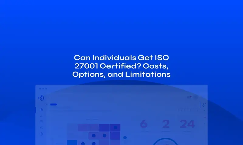 Can Individuals Get ISO 27001 Certified_ Costs, Options, and Limitations (1)