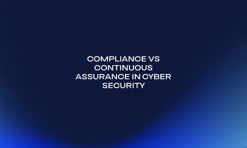Compliance vs Continuous Assurance in Cyber Security