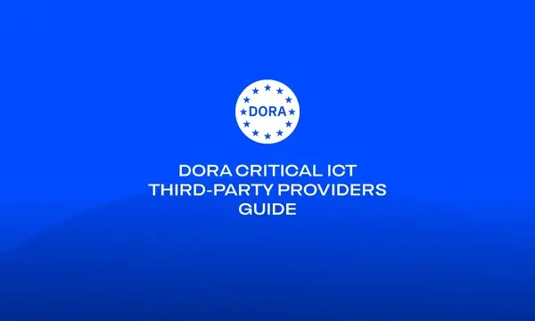 DORA Critical ICT Third-Party Providers Guide