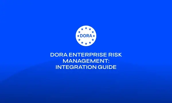 DORA Enterprise Risk Management_ Integration Guide
