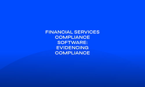 Financial Services Compliance Software_ Evidencing Compliance