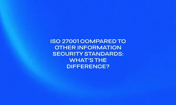 ISO 27001 Compared to Other Information Security Standards_ What’s the Difference_