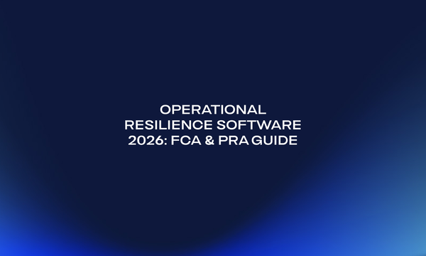 Operational Resilience Software 2026_ FCA & PRA Guide