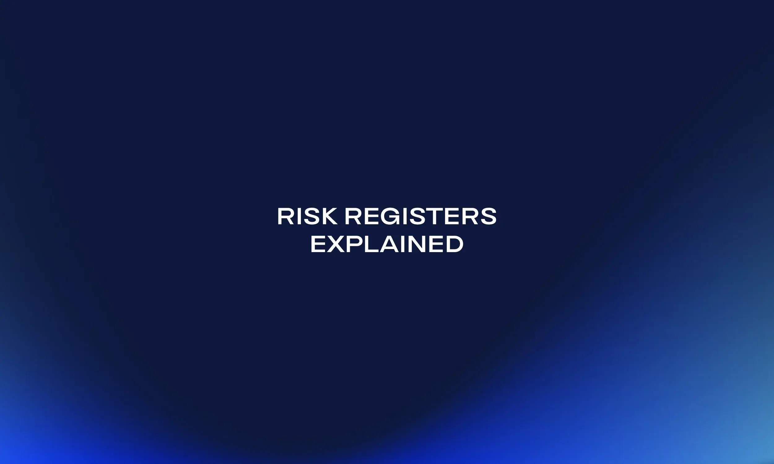Risk Registers Explained
