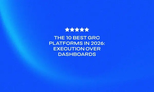 The 10 Best GRC Platforms in 2026_ Execution Over Dashboards (1)