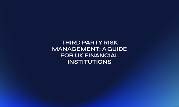 Third Party Risk Management_ A Guide for UK Financial Institutions