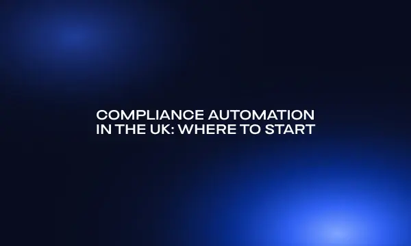 compliance-automation-in-the-uk-where-to-start