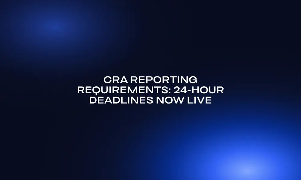 cra-reporting-requirements-24-hour-deadlines-now-live