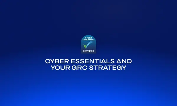 cyber-essentials-and-your-grc-strategy