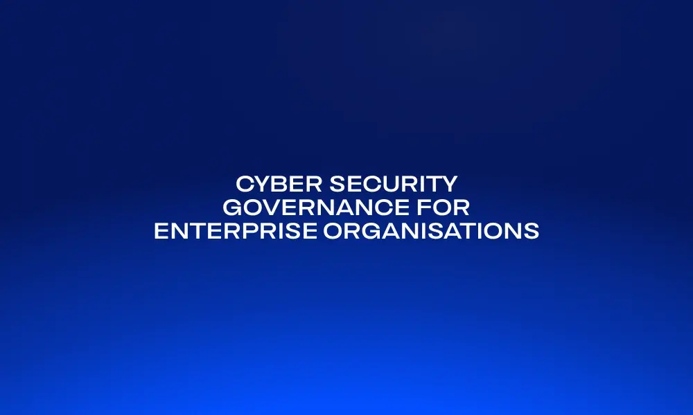 cyber-security-governance-for-enterprise-organisations