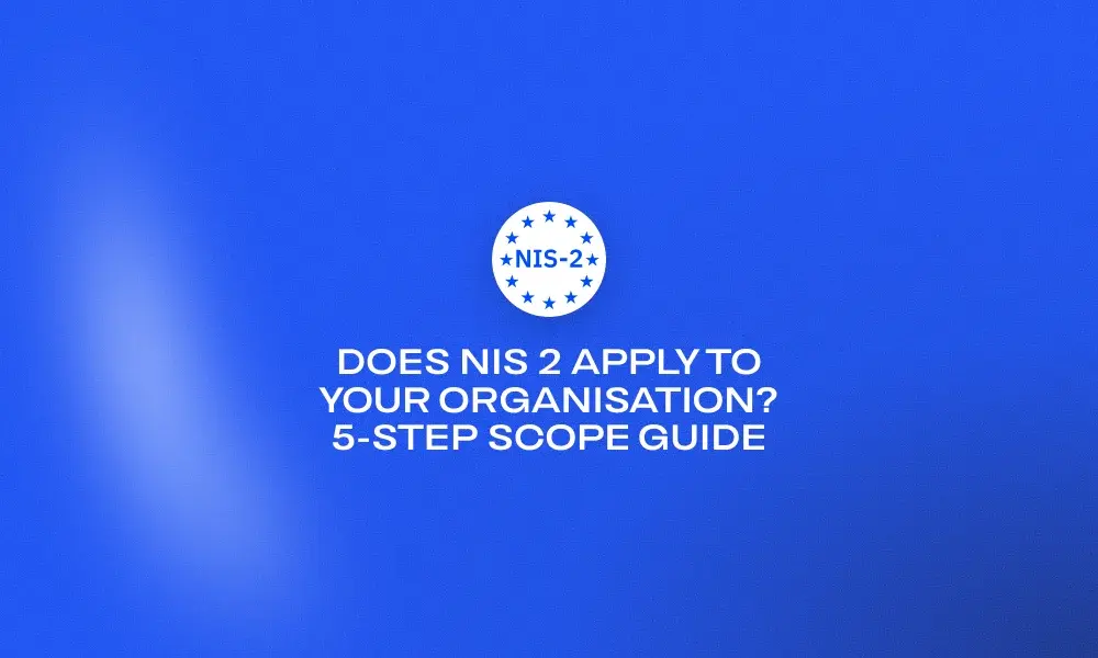 does-nis-2-apply-to-your-organisation-5-step-scope-guide