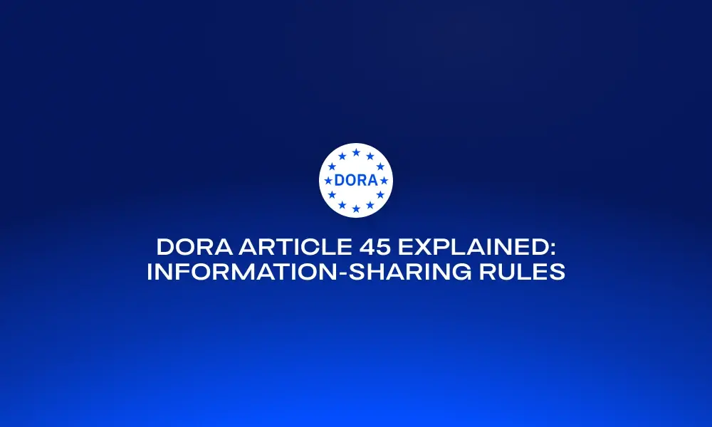 dora-article-45-explained-information-sharing-rules
