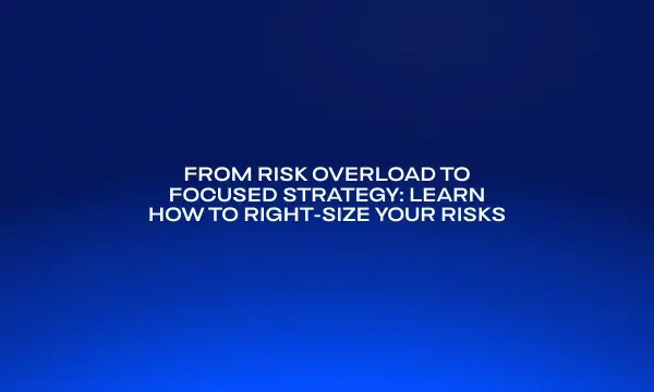 from-risk-overload-to-focused-strategy-learn-how-to-right-si
