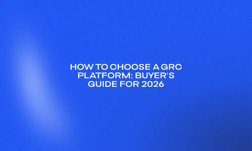 how-to-choose-a-grc-platform-buyer-s-guide-for-2026