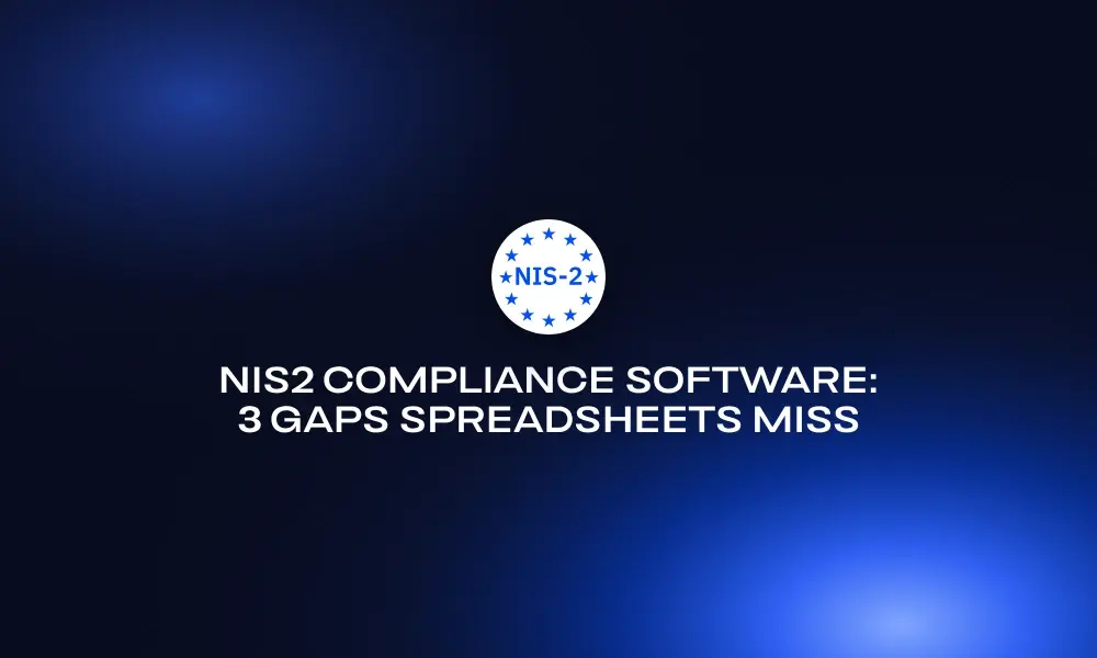 nis2-compliance-software-3-gaps-spreadsheets-miss