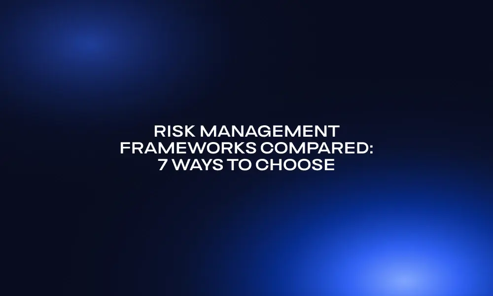 risk-management-frameworks-compared-7-ways-to-choose