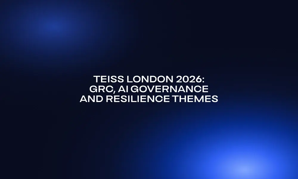 teiss-london-2026-grc-ai-governance-and-resilience-themes