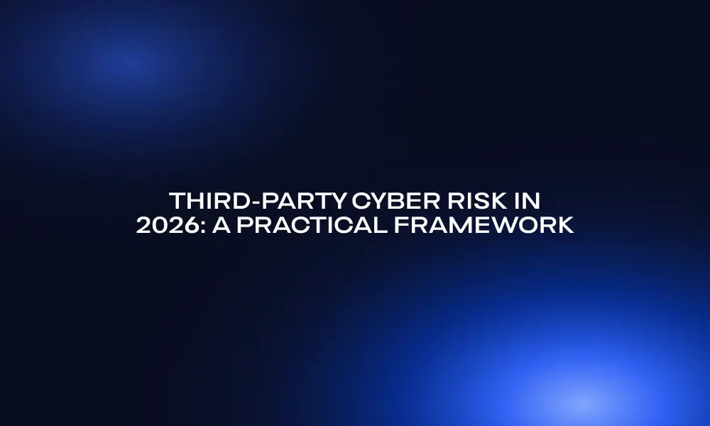 third-party-cyber-risk-in-2026-a-practical-framework