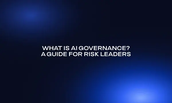 what-is-ai-governance-a-guide-for-risk-leaders
