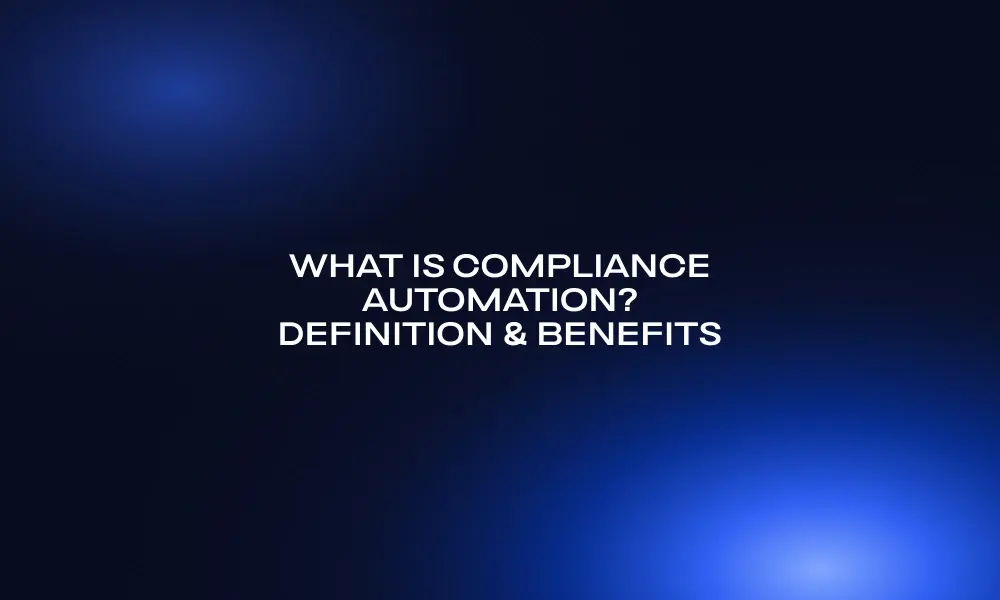 what-is-compliance-automation-definition-benefits