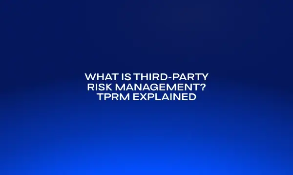 what-is-third-party-risk-management-tprm-explained